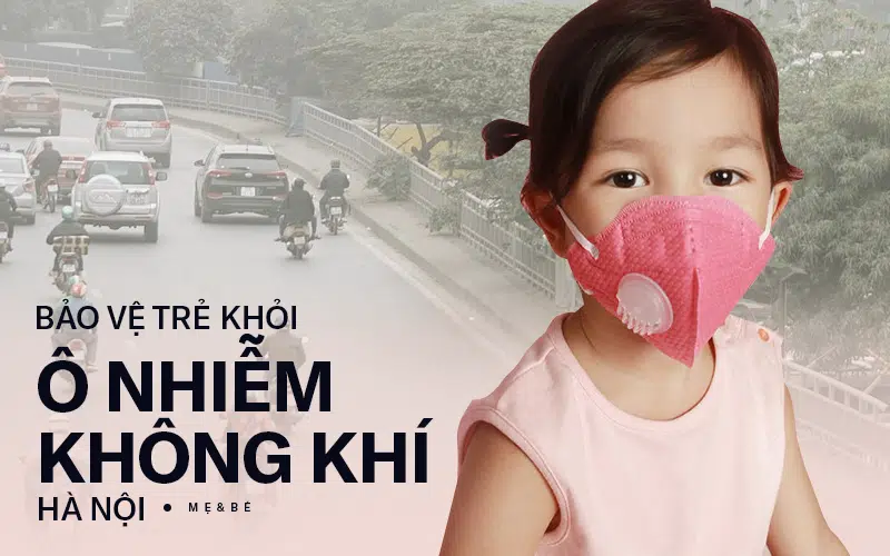 Bảo vệ trẻ khỏi ô nhiễm không khí